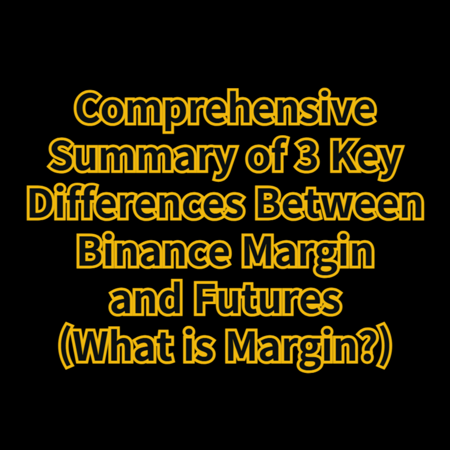 3 specific differences between Binance Margin and Futures.