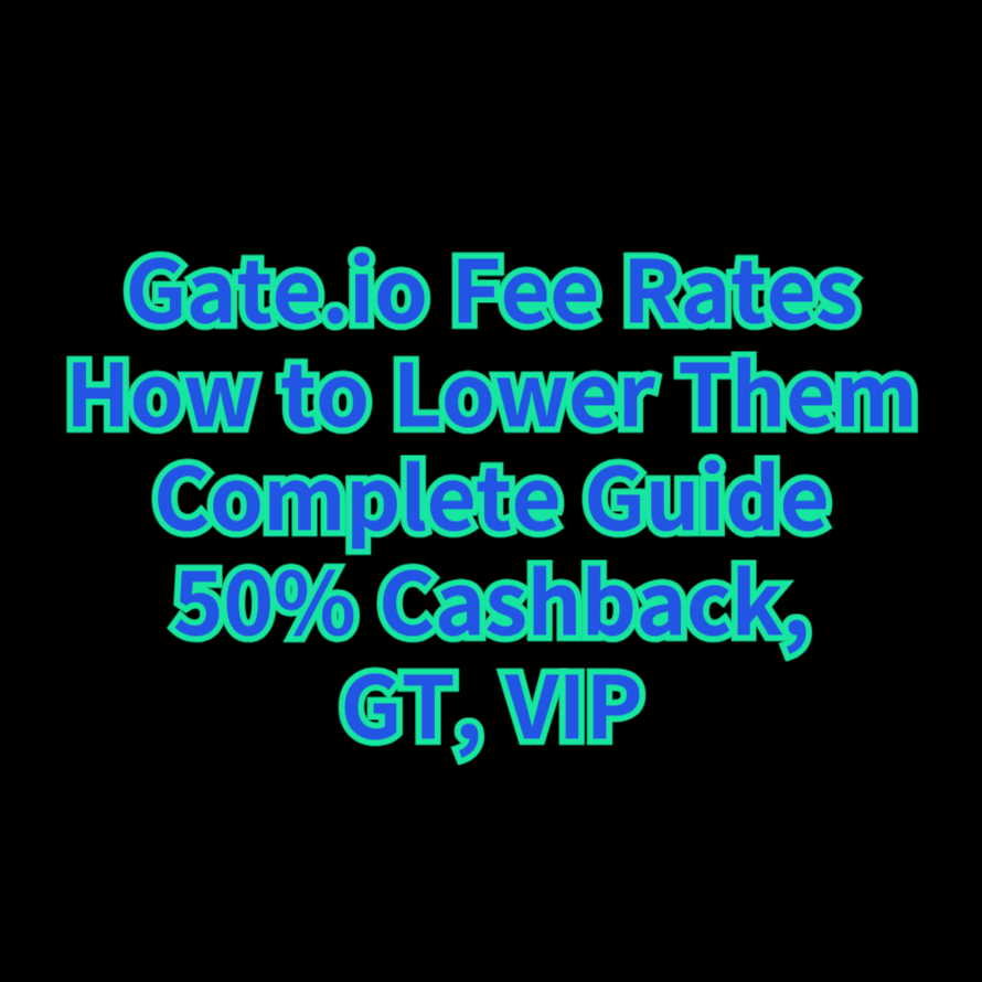 Gate.io Fee Rates & How to Lower Them: Complete Guide (50% Cashback, GT, VIP)
